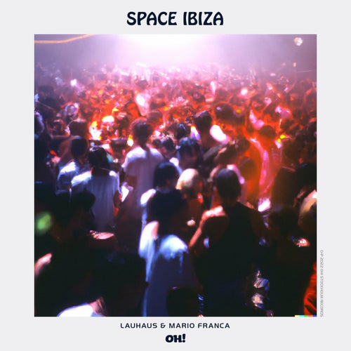 Lauhaus, Mario Franca - Space Ibiza [OHRA001RMX3]